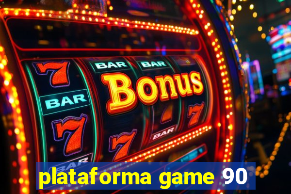 plataforma game 90